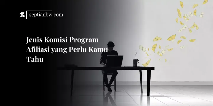 Jenis Komisi Program Afiliasi yang Perlu Kamu Tahu