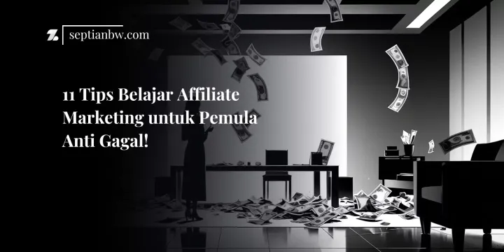 Tips Belajar Affiliate Marketing untuk Pemula Anti Gagal!